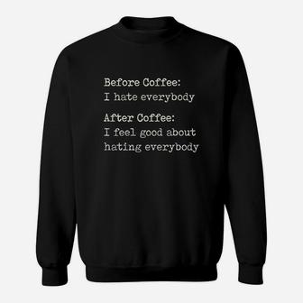 Before Coffee I Hate Everybody Sweatshirt | Crazezy