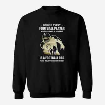 Behind Every Football Player Is A Dad That Believes Sweatshirt | Crazezy AU