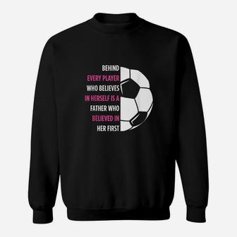 Behind Every Player Is A Father Soccer Gift Dad Soccer Sweatshirt | Crazezy CA