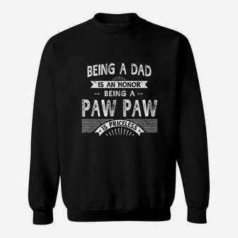 Being A Dad Is An Honor Being A Pawpaw Is Priceless Sweatshirt - Thegiftio UK