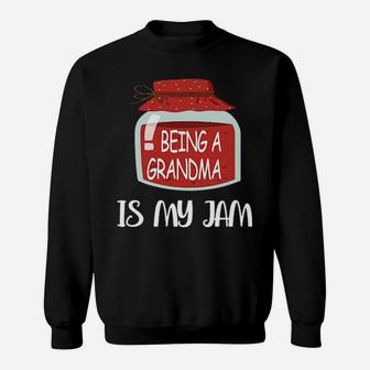 Being A Grandma Is My Jam Sweatshirt - Monsterry