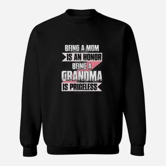 Being A Mom Is An Honor Being A Grandma Is Priceless Sweatshirt | Crazezy CA