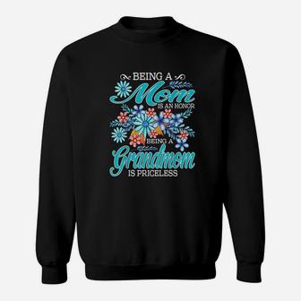 Being A Mom Is An Honor Being A Grandmom Is Priceless Sweatshirt | Crazezy DE