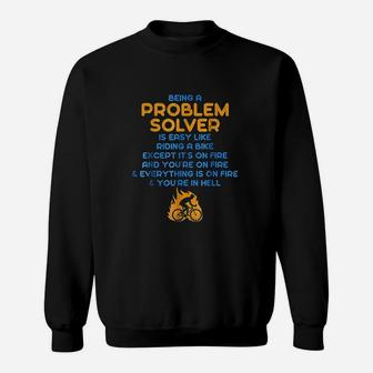 Being A Problem Solver Is Like Riding A Bike On Fire Sweatshirt | Crazezy