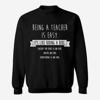 Being A Teacher Is Easy Funny Sarcastic Appreciation Gift Sweatshirt | Crazezy AU