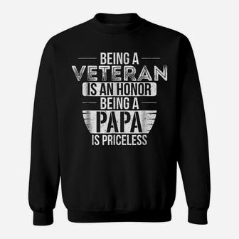 Being A Veteran Is An Honor Being A Papa Is Priceless Shirt Sweatshirt | Crazezy UK