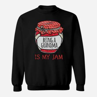 Being Grandma Is My Jam Sweatshirt - Monsterry