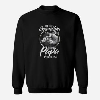 Being Grandpa Is An Honor Being Papa Is Priceless Sweatshirt | Crazezy