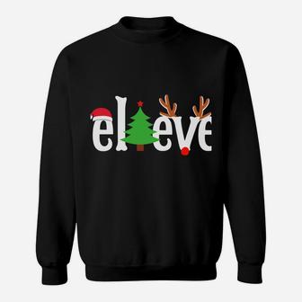 Believe Christmas Reindeer Santa Tree Fun Matching Gift Sweatshirt | Crazezy