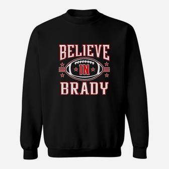 Believe In Brady Sweatshirt - Thegiftio