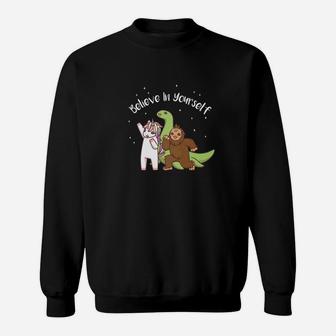 Believe In Yourself Bigfoot Unicorn Nessie Funny Sweatshirt - Thegiftio UK