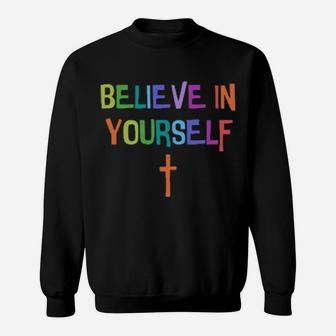 Believe In Yourself Sweatshirt - Monsterry