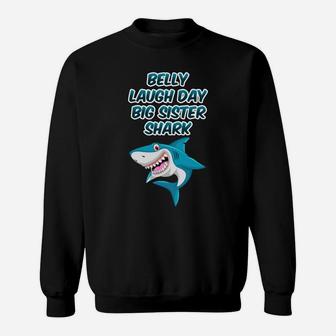 Belly Laugh Day Big Sister Shark January Funny Gifts Sweatshirt - Seseable