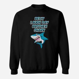Belly Laugh Day Brother Shark January Funny Gifts Sweatshirt - Seseable