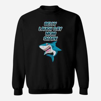 Belly Laugh Day Mom Shark January Funny Gifts Sweatshirt - Seseable