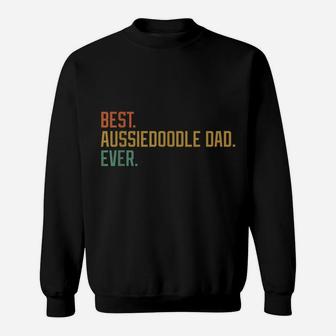 Best Aussiedoodle Dad Ever Dog Breed Father's Day Canine Sweatshirt | Crazezy AU