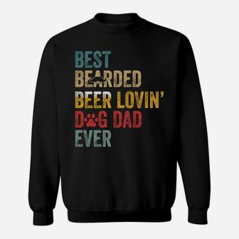 Best Bearded Beer Lovin’ Dog Dad Ever-Best For Dog Lovers Sweatshirt | Crazezy UK