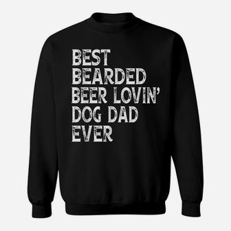 Best Bearded Beer Lovin Dog Dad Pet Lover Owner Sweatshirt | Crazezy