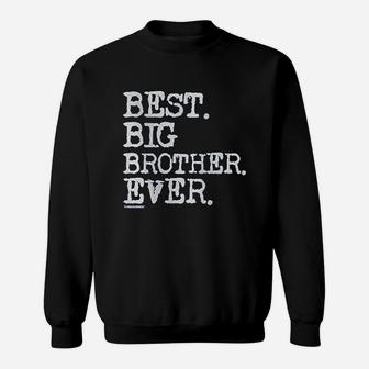 Best Big Brother Ever Sweatshirt | Crazezy