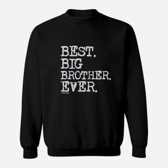Best Big Brother Ever Sweatshirt | Crazezy CA