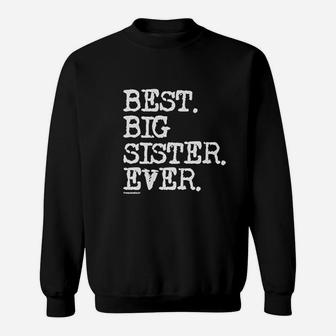 Best Big Sister Ever Sweatshirt | Crazezy CA