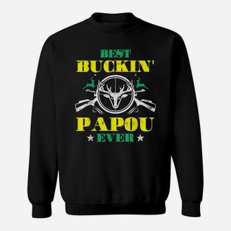 Best Buckin' Papou Ever Deer Hunting Lover Father's Day Sweatshirt | Crazezy