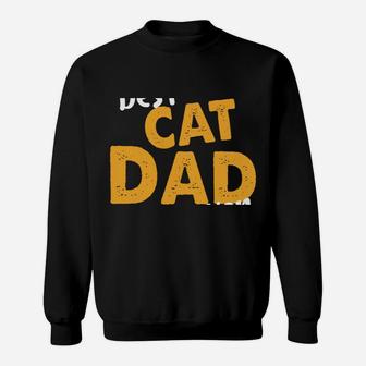 Best Cat Dad Ever Cat Daddy Father Cat Lovers Cat Dad Sweatshirt Sweatshirt | Crazezy AU