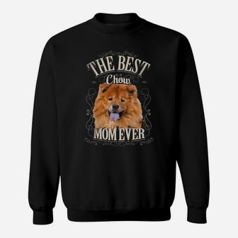 Best Chow Mom Ever Funny Chow Chow Dog Lover Gifts Vintage Sweatshirt | Crazezy CA