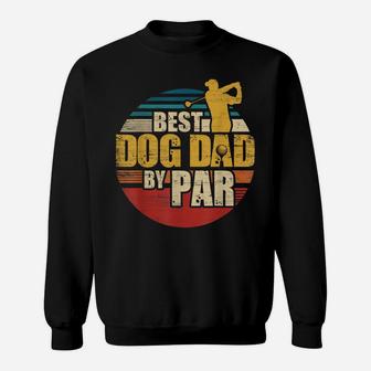 Best Dog Dad By Par Retro Golf Player Sweatshirt | Crazezy AU
