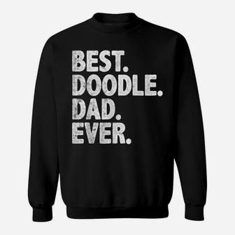 Best Doodle Dad Ever Funny Dog Owner Daddy Cool Father Gift Sweatshirt | Crazezy CA