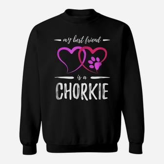 Best Friend Chorkie Shirt Funny Dog Mom Gift Idea Sweatshirt | Crazezy CA