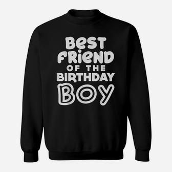 Best Friend Of The Birthday Boy Matching Family Party Gift Sweatshirt | Crazezy UK