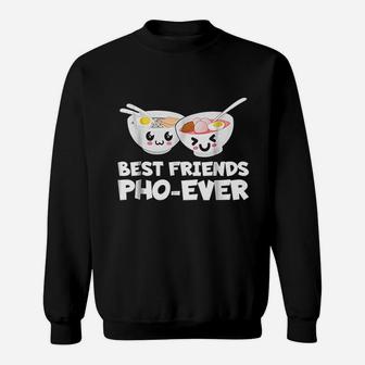 Best Friends Pho Ever Cute Vietnamese Soup Bowl Sweatshirt - Thegiftio UK