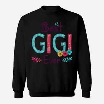Best Gigi Ever Shirt Women Flower Decor Grandma Sweatshirt | Crazezy