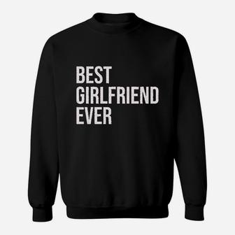 Best Girlfriend Ever Sweatshirt | Crazezy AU