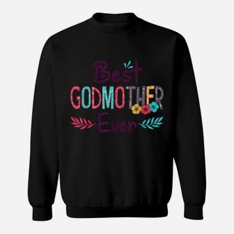 Best Godmother Ever Shirt Women Flower Decor Mom Sweatshirt | Crazezy