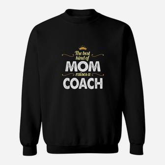 Best Kind Of Mom Raises A Coach Mom Sweatshirt | Crazezy