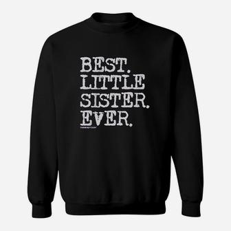 Best Little Sister Ever Sweatshirt | Crazezy