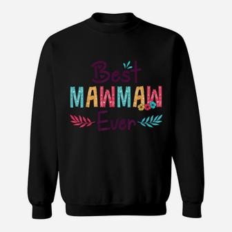 Best Mawmaw Ever Shirt Women Flower Decor Grandma Sweatshirt | Crazezy UK