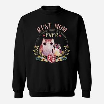 Best Mom Ever Owl Flower Animal Gift For Mom Sweatshirt - Seseable
