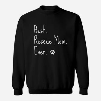 Best Mom Ever Paw Love Adopt Pet Sweatshirt | Crazezy AU