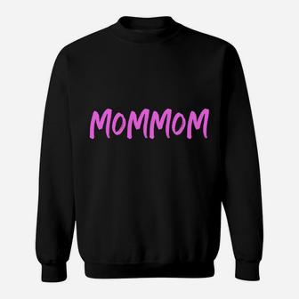 Best Mommom Ever Funny Grandma Gift Mom-Mom Mother's Day Sweatshirt | Crazezy AU