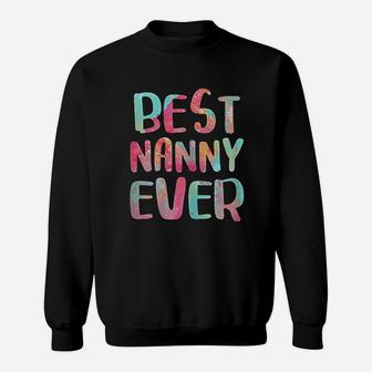 Best Nanny Ever Sweatshirt | Crazezy