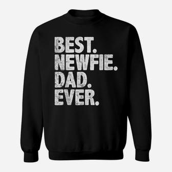 Best Newfie Dad Ever Funny Dog Owner Daddy Cool Father Gift Sweatshirt | Crazezy