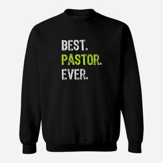 Best Pastor Ever Funny Gift Sweatshirt | Crazezy DE