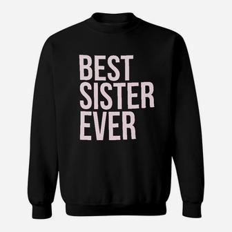 Best Sister Ever Sweatshirt | Crazezy CA