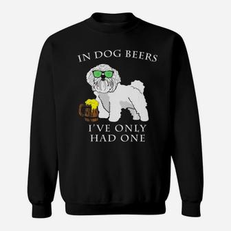 Bichon Frise In Dog Beers Ive Only Had One Shamrock Sweatshirt - Monsterry CA
