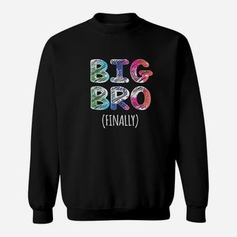 Big Bro Finally Sweatshirt | Crazezy