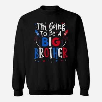 Big Brother Cute 4Th Of July Pregnancy Announcement Gift Sweatshirt | Crazezy