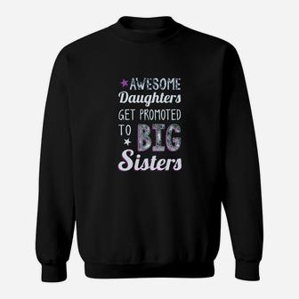 Big Sister Awesome Daughters Get Promoted To Big Sisters Girls Sweatshirt | Crazezy DE